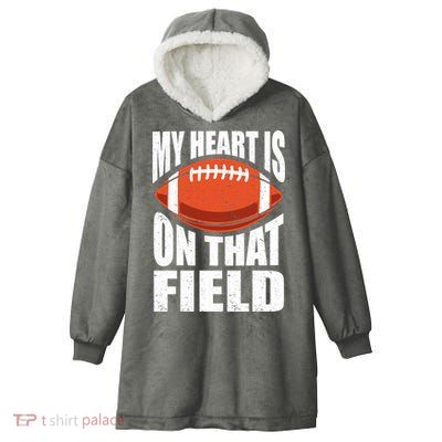 My Heart Is On That Field American Football Mom Dad Cute Gift Hooded Wearable Blanket