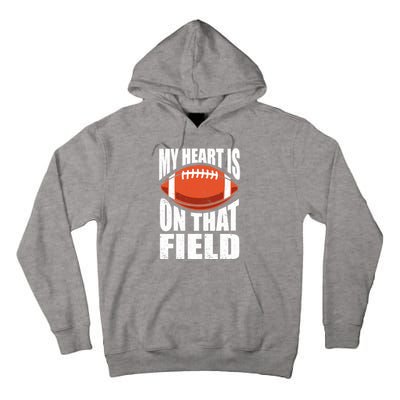 My Heart Is On That Field American Football Mom Dad Cute Gift Tall Hoodie