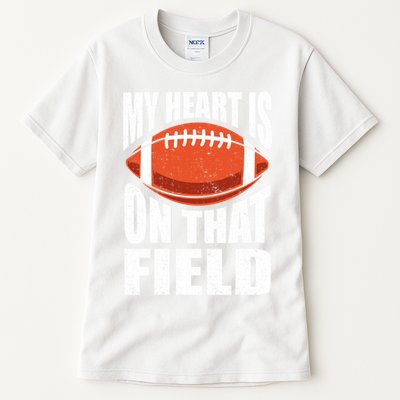 My Heart Is On That Field American Football Mom Dad Cute Gift Tall T-Shirt