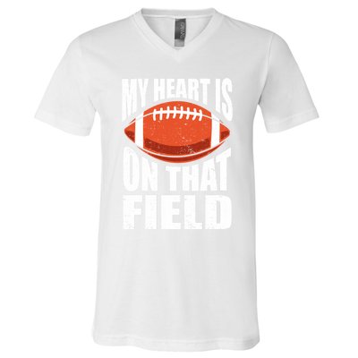 My Heart Is On That Field American Football Mom Dad Cute Gift V-Neck T-Shirt