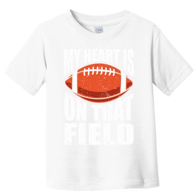 My Heart Is On That Field American Football Mom Dad Cute Gift Toddler T-Shirt