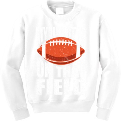 My Heart Is On That Field American Football Mom Dad Cute Gift Kids Sweatshirt
