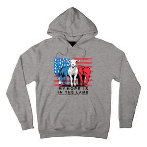 My Hope Is In The Lamb Christian Political Jesus 2024 Tall Hoodie