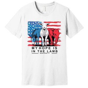 My Hope Is In The Lamb Christian Political Jesus 2024 Premium T-Shirt