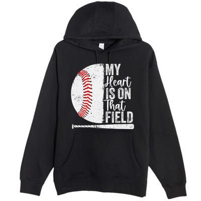 My Heart Is On That Baseball Field Proud Baseball Dad Fan Gift Premium Pullover Hoodie