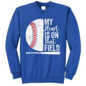 My Heart Is On That Baseball Field Proud Baseball Dad Fan Gift Sweatshirt