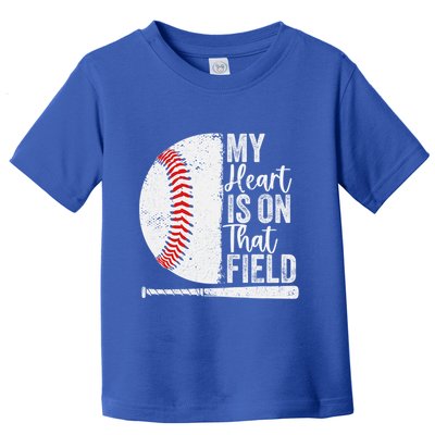 My Heart Is On That Baseball Field Proud Baseball Dad Fan Gift Toddler T-Shirt