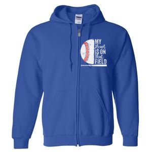 My Heart Is On That Baseball Field Proud Baseball Dad Fan Gift Full Zip Hoodie