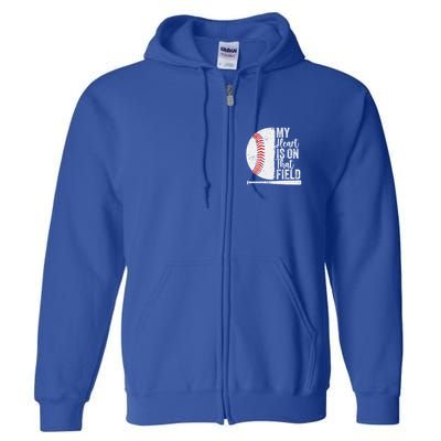 My Heart Is On That Baseball Field Proud Baseball Dad Fan Gift Full Zip Hoodie