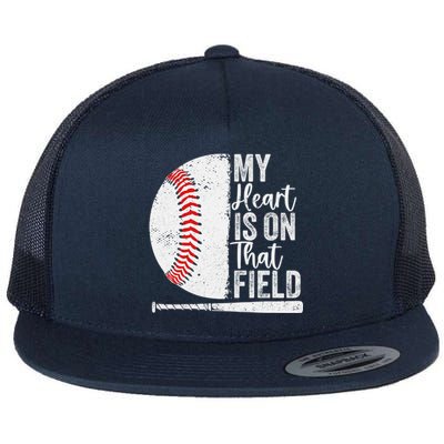 My Heart Is On That Baseball Field Proud Baseball Dad Fan Gift Flat Bill Trucker Hat