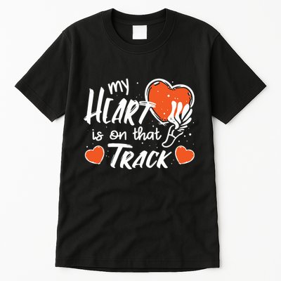 My Heart Is On That Track Track And Field Mom Tall T-Shirt