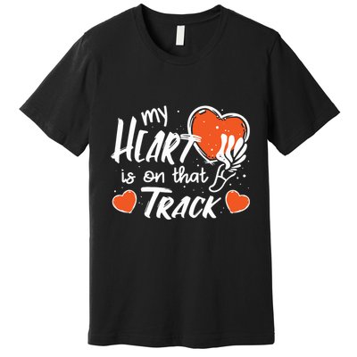 My Heart Is On That Track Track And Field Mom Premium T-Shirt