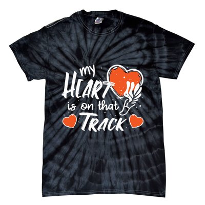My Heart Is On That Track Track And Field Mom Tie-Dye T-Shirt