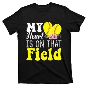 My Heart Is On That Field Baseball Softball Mom Gifts T-Shirt