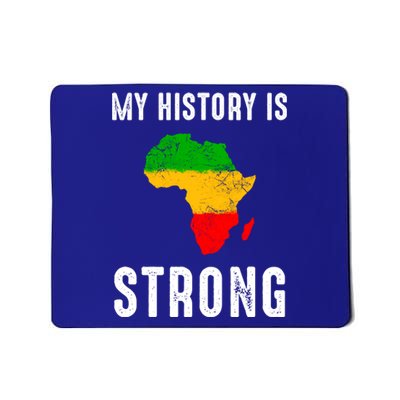 My History Is Strong Black History Month Gift African Map Gift Mousepad