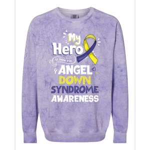 My Hero Is Now My Angel Down Syndrome Awareness Gift Funny Gift Colorblast Crewneck Sweatshirt