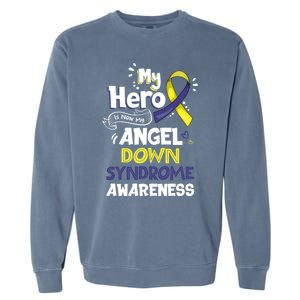 My Hero Is Now My Angel Down Syndrome Awareness Gift Funny Gift Garment-Dyed Sweatshirt