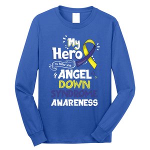 My Hero Is Now My Angel Down Syndrome Awareness Gift Funny Gift Long Sleeve Shirt