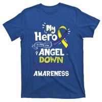 My Hero Is Now My Angel Down Syndrome Awareness Gift Funny Gift T-Shirt