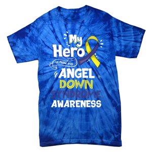 My Hero Is Now My Angel Down Syndrome Awareness Gift Funny Gift Tie-Dye T-Shirt