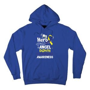 My Hero Is Now My Angel Down Syndrome Awareness Gift Funny Gift Tall Hoodie