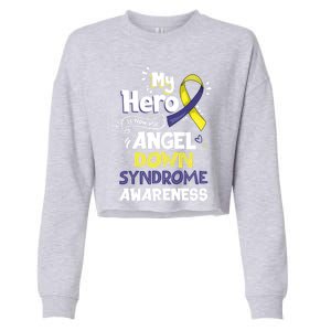 My Hero Is Now My Angel Down Syndrome Awareness Gift Funny Gift Cropped Pullover Crew