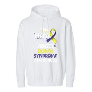 My Hero Is Now My Angel Down Syndrome Awareness Gift Funny Gift Garment-Dyed Fleece Hoodie