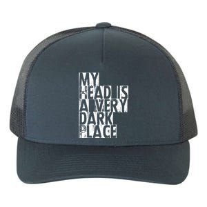 My Head Is A Very Dark Place Cute Gift Yupoong Adult 5-Panel Trucker Hat