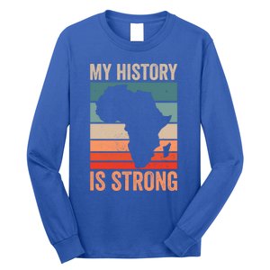 My History Is Strong Clothes Gift African American Gift Long Sleeve Shirt