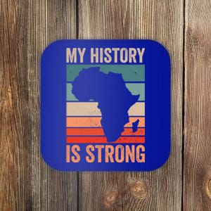 My History Is Strong Clothes Gift African American Gift Coaster