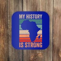 My History Is Strong Clothes Gift African American Gift Coaster