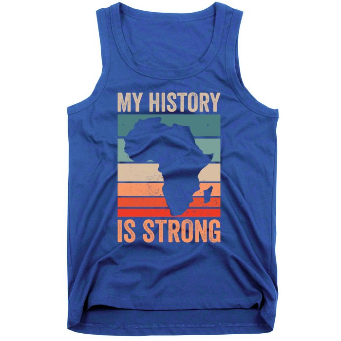 My History Is Strong Clothes Gift African American Gift Tank Top