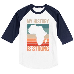 My History Is Strong Clothes Gift African American Gift Baseball Sleeve Shirt