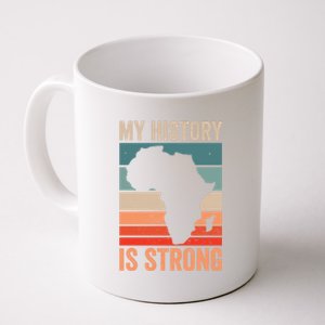 My History Is Strong Clothes Gift African American Gift Coffee Mug