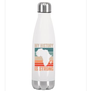 My History Is Strong Clothes Gift African American Gift Stainless Steel Insulated Water Bottle