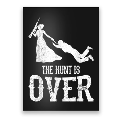 Man Hunt Is Over Wedding Bachelor Party Bride Poster