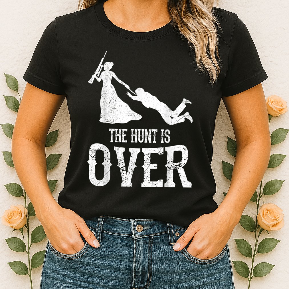 Man Hunt Is Over Wedding Bachelor Party Bride Womens T-Shirt