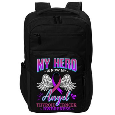 My Hero Is Now My Angel Thyroid Cancer Carcinoma Gift Idea Gift Impact Tech Backpack