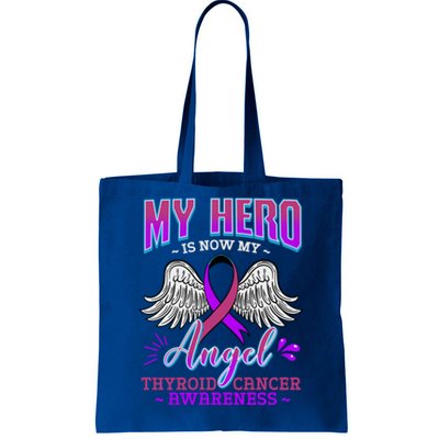 My Hero Is Now My Angel Thyroid Cancer Carcinoma Gift Idea Gift Tote Bag