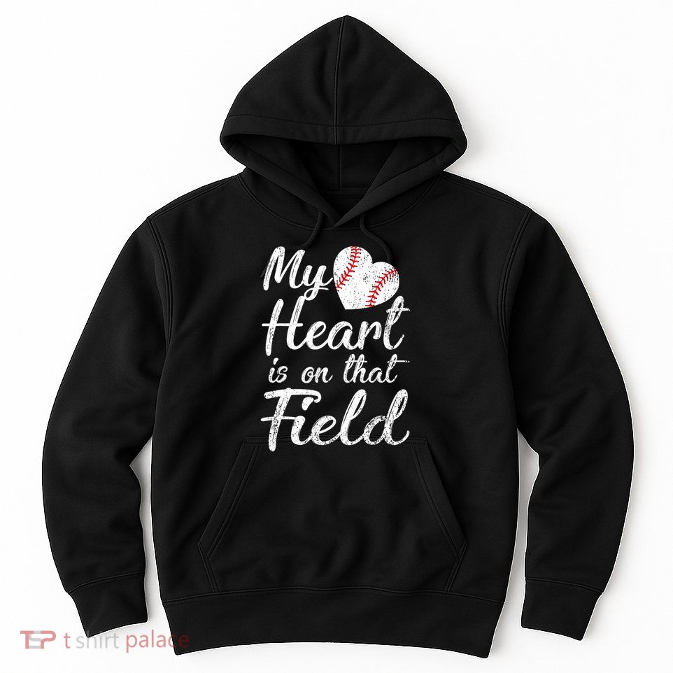 My Heart Is On That Field Baseball Softball Mom Gifts Hoodie