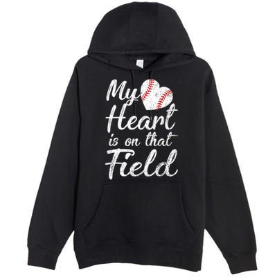 My Heart Is On That Field Baseball Softball Mom Gifts Premium Pullover Hoodie