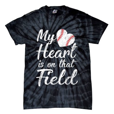 My Heart Is On That Field Baseball Softball Mom Gifts Tie-Dye T-Shirt