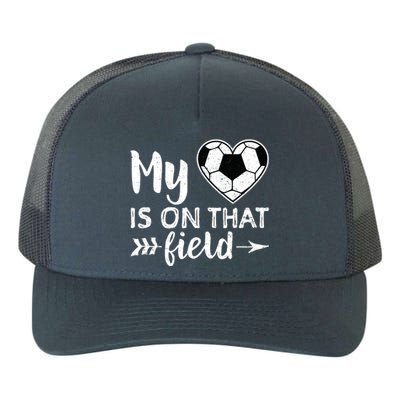 My Heart Is On That Field Soccer Cool Gift Soccer Mom Yupoong Adult 5-Panel Trucker Hat