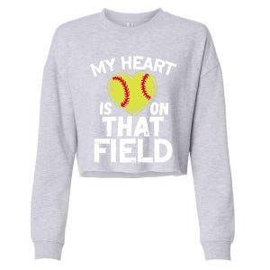 My Heart Is On That Field Softball Gift For Mom Dad Gift Cropped Pullover Crew