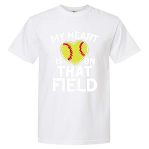 My Heart Is On That Field Softball Gift For Mom Dad Gift Garment-Dyed Heavyweight T-Shirt