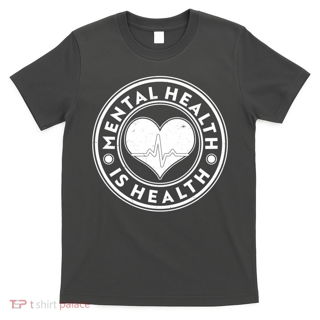 Mental Health Is Health Heartbeat Emblem T-Shirt