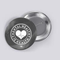 Mental Health Is Health Heartbeat Emblem Button