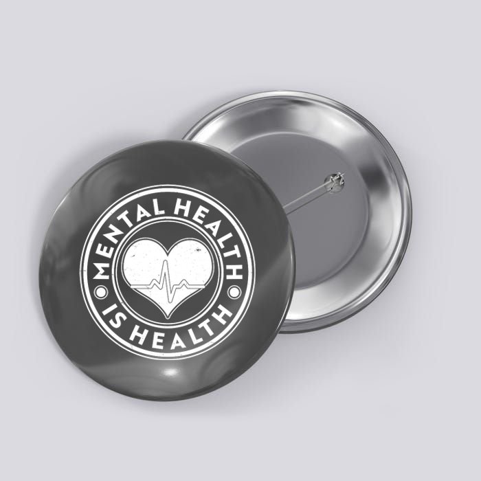 Mental Health Is Health Heartbeat Emblem Button