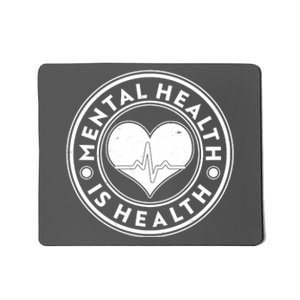 Mental Health Is Health Heartbeat Emblem Mousepad