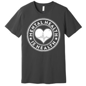 Mental Health Is Health Heartbeat Emblem Premium T-Shirt